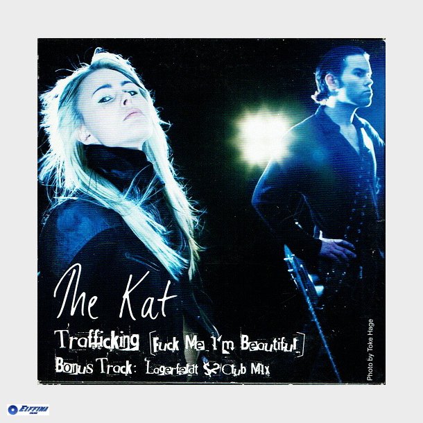 Kat, The - Trafficking (Fuck Me I'm Beautiful)