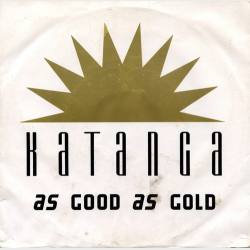 Katanga - As Good As Gold (Radio Mix) (1985)
