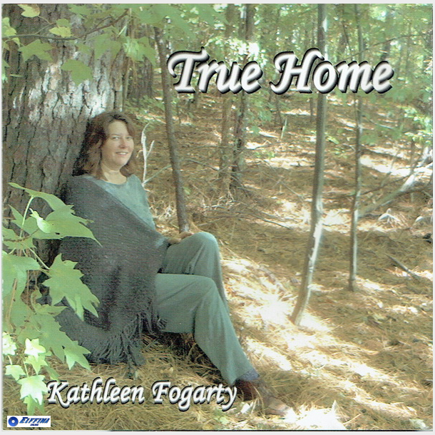 Kathleen Fogarty - True Home (2001)