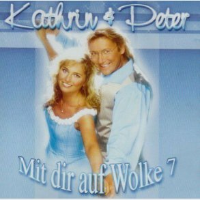Kathrin & Peter - Mit Dir Auf Wolke 7 (2002)