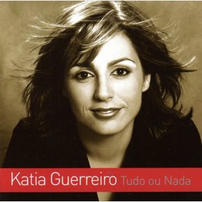 Katia Guerreiro - Tudo Ou Nada (2006)