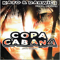 Kato &amp; Darwiich ft. Mission - Copa Cabana (Whine Your Body) (2008) (Promo)