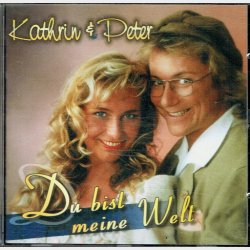 Kathrin &amp; Peter - Du Bist Meine Welt (2000)