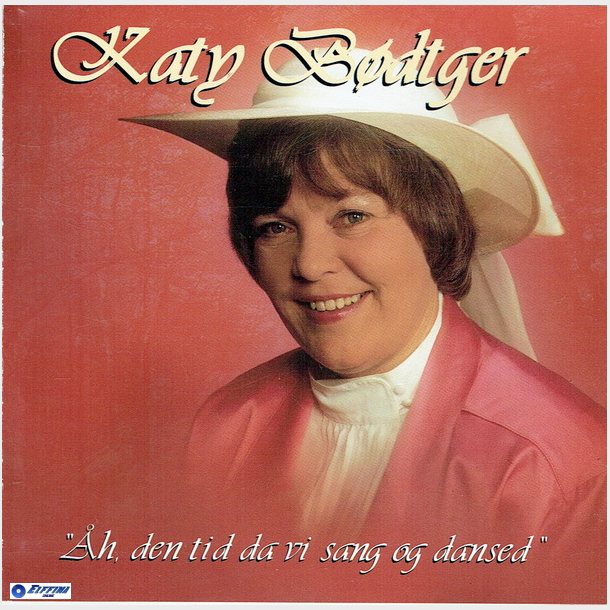 Katy Bdtger - h Den Tid Hvor Vi Sang Og Dansed