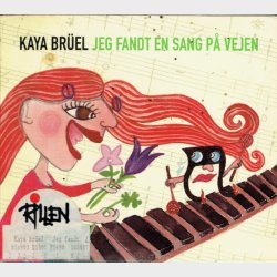 Kaya Br&uuml;el - Jeg Fandt En Sang P Vejen (2006) (Digi)