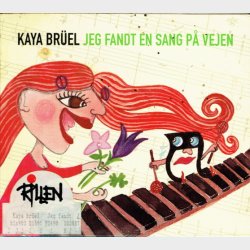 Kaya Br&uuml;el - Jeg Fandt En Sang P Vejen (2006) (Digi)