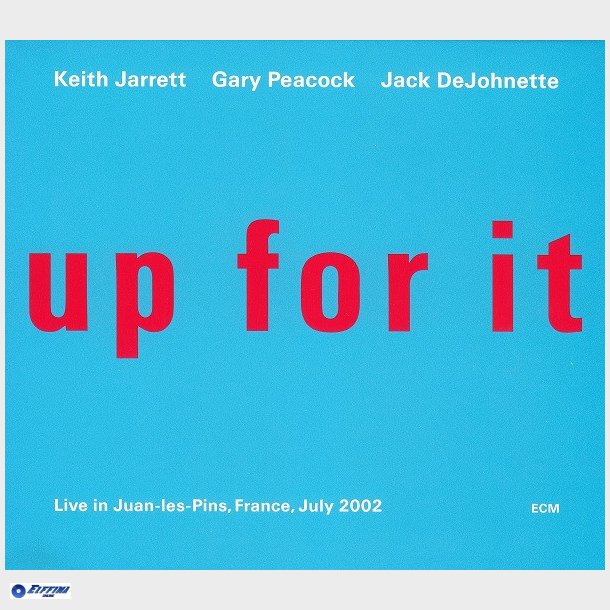 Keith Jarrett, Gary Peacock &amp; Jack DeJohnette - Up For It (2003)