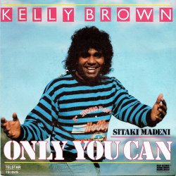 Kelly Brown - Only You Can (1988)