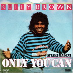 Kelly Brown - Only You Can (1988)