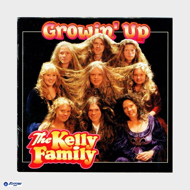 Kelly Family, The - Growin' Up (1997)