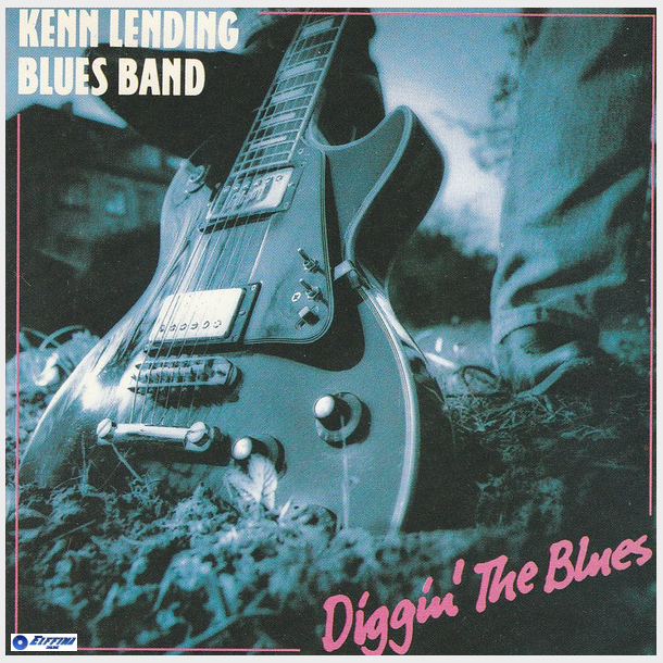 Kenn Lending Blues Band - Diggin' The Blues &amp; Steamin' Hot