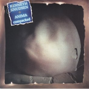 Kenneth Knudsen & Anima - Compacked (1989)