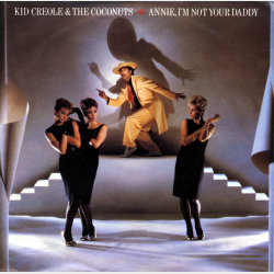 Kid Creole &amp; The Coconuts - Annie, I'm Not Your Daddy (1982)