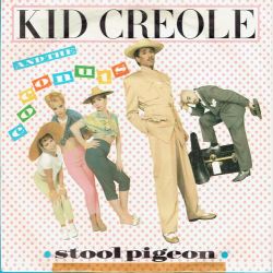 Kid Creole &amp; The Coconuts - Stool Pigeon (1982)