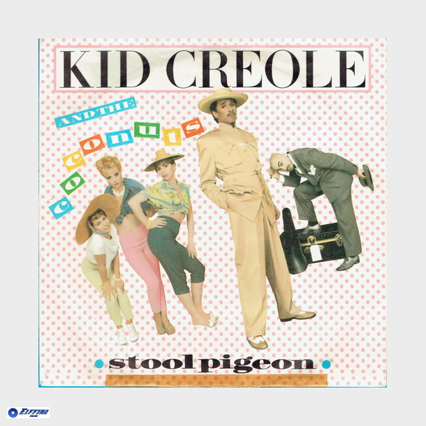 Kid Creole &amp; The Coconuts - Stool Pigeon (1982)