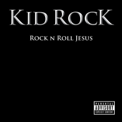 Kid Rock - Rock N Roll Jesus (2007)