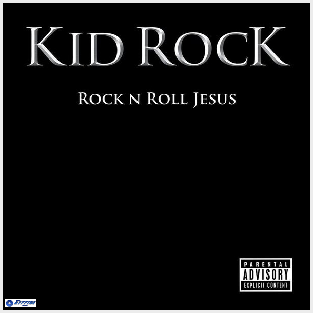 Kid Rock - Rock N Roll Jesus (2007)