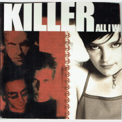 Killer - All I Want (Promo)