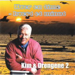 Kim &amp; Drengene - Hver En Time Hvert Et Minut