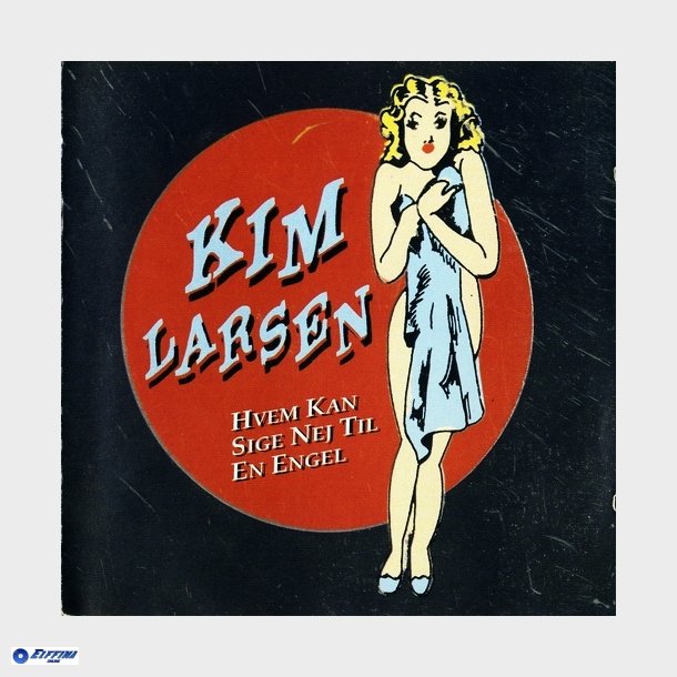 Kim Larsen - Hvem Kan Sige Nej Til En Engel (1994)