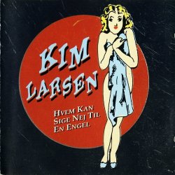 Kim Larsen - Hvem Kan Sige Nej Til En Engel (1994)