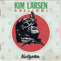 Kim Larsen &amp; Bellami - Kielgasten (MDCD 6350) (1989)
