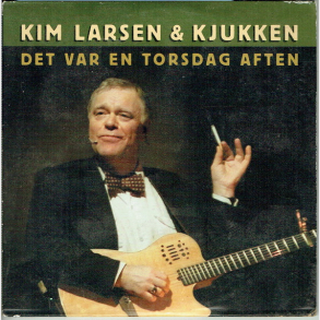 Kim Larsen & Kjukken - Det Var En Lrdag Aften (2002)