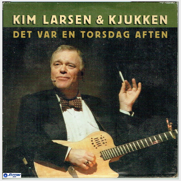 Kim Larsen &amp; Kjukken - Det Var En Lrdag Aften (2002)