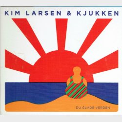 Kim Larsen &amp; Kjukken - Du Glade Verden (2012) (Digi)