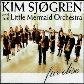 Kim Sjgren & His Little Mermaid Orchestra - Für Elise (2005)