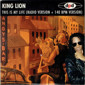 King Lion - This Is My Life (Radio Version + 140 BPM Version) (Promo) (1995)