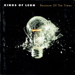 Kings Of Leon - Because Of The Times (2007)