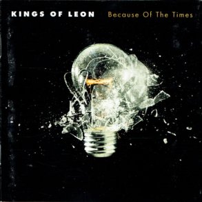Kings Of Leon - Because Of The Times (2007)