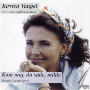 Kirsten Vaupel & For�rsspillem�ndene - Kom Maj, Du S�de, Milde (Danish Spring Songs)