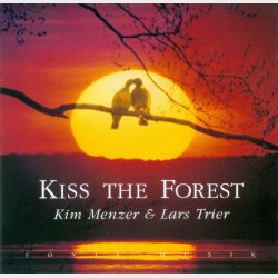 Kim Menzer &amp; Lars Trier - Kiss The Forest (1993) (Special Edition)