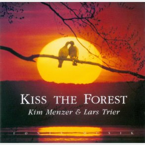Kim Menzer & Lars Trier - Kiss The Forest (1993) (Special Edition)