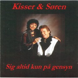 Kisser &amp; Sren - Sig Altid Kun P Gensyn (2001)