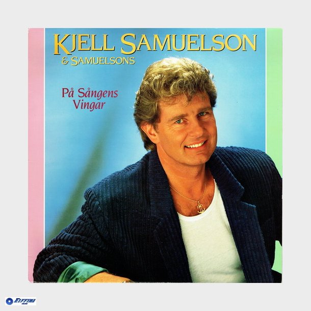 Kjell Samuelson &amp; Samuelsons - P Sangens Vinger (1988)