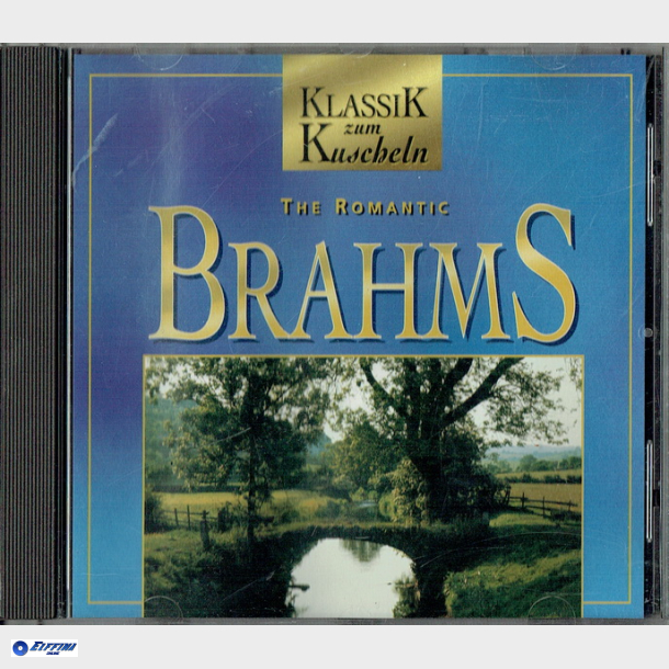 Klassik Zum Kuscheln - The Romantic Brahms