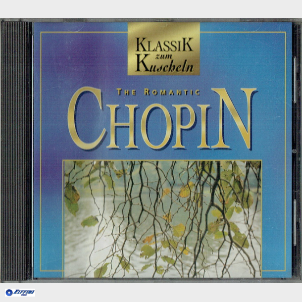 Klassik Zum Kuscheln - The Romantic Chopin