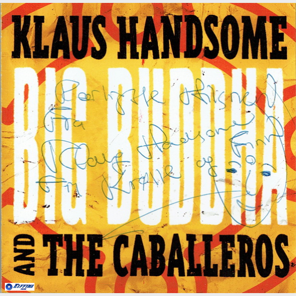 Klaus Handsome &amp; The Caballeros - Big Buddha (Autograf)