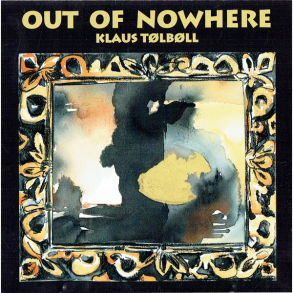Klaus T�lb�ll - Out Of Nowhere