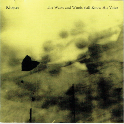 Kloster - The Waves &amp; Winds Still Know His Voice (2010)