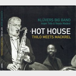 Kl&ucirc;vers Big Band - Hot House (Thilo Meets Mackrel) (2007) (Digi)