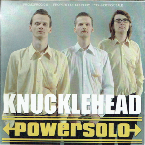 Knucklehead - Powersolo (2006) (Promo)