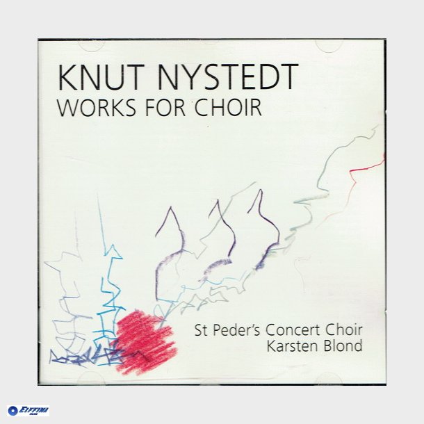 Knut Nystedt - Works For Choir (1999)