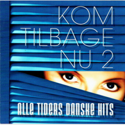Kom Tilbage Nu 2 Alle Tiders Danske Hits (2004) (DB)