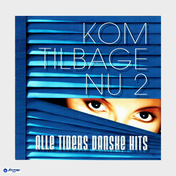 Kom Tilbage Nu 2 Alle Tiders Danske Hits (2004) (DB)