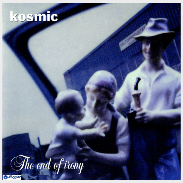 Kosmic - The End Of Irony (1998)
