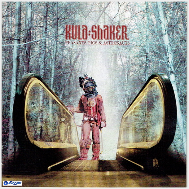 Kula-Shaker - Peasants, Pigs &amp; Astronauts (1999)